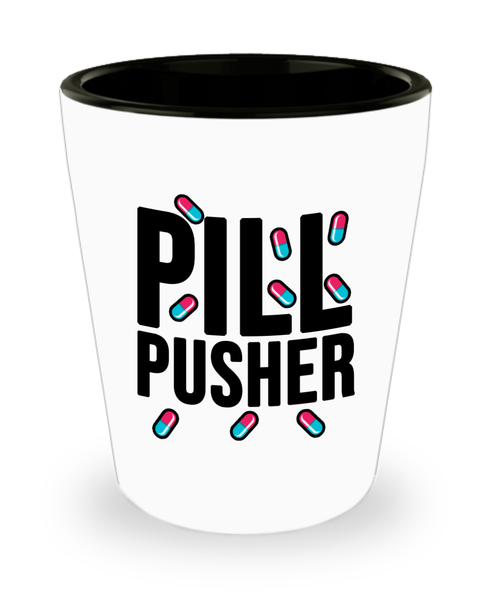 Pharmacist Gifts Pill Pusher Birthday Christmas Gift Idea For Men Women Shot Glass