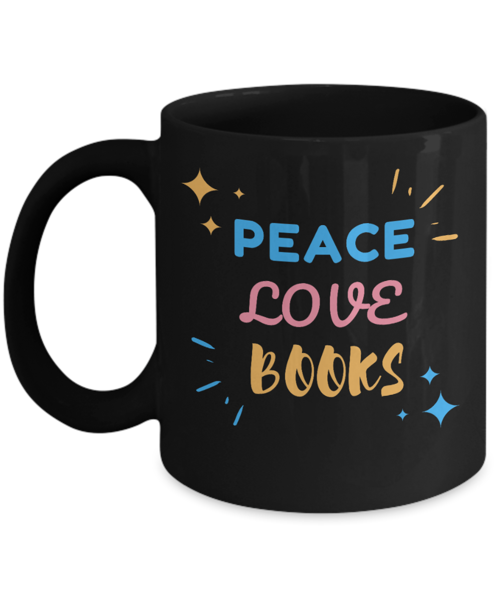 Librarian Gifts Coffee Mug Peace Love Books Birthday Christmas Gift Idea For Men Women 11 oz or 15 oz