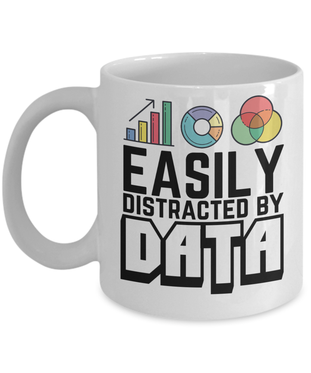 Computer Programming Gifts Coffee Mug Easily Distracted By Data Birthday Christmas Gift Idea For Men Women 11 oz or 15 oz