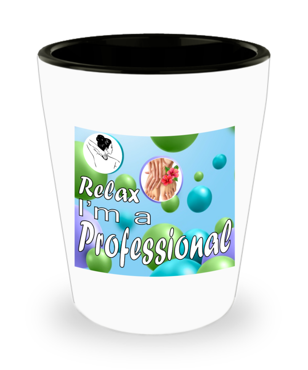 Massage Gifts Relax Im A Professional Birthday Christmas Gift Idea For Men Women Shot Glass