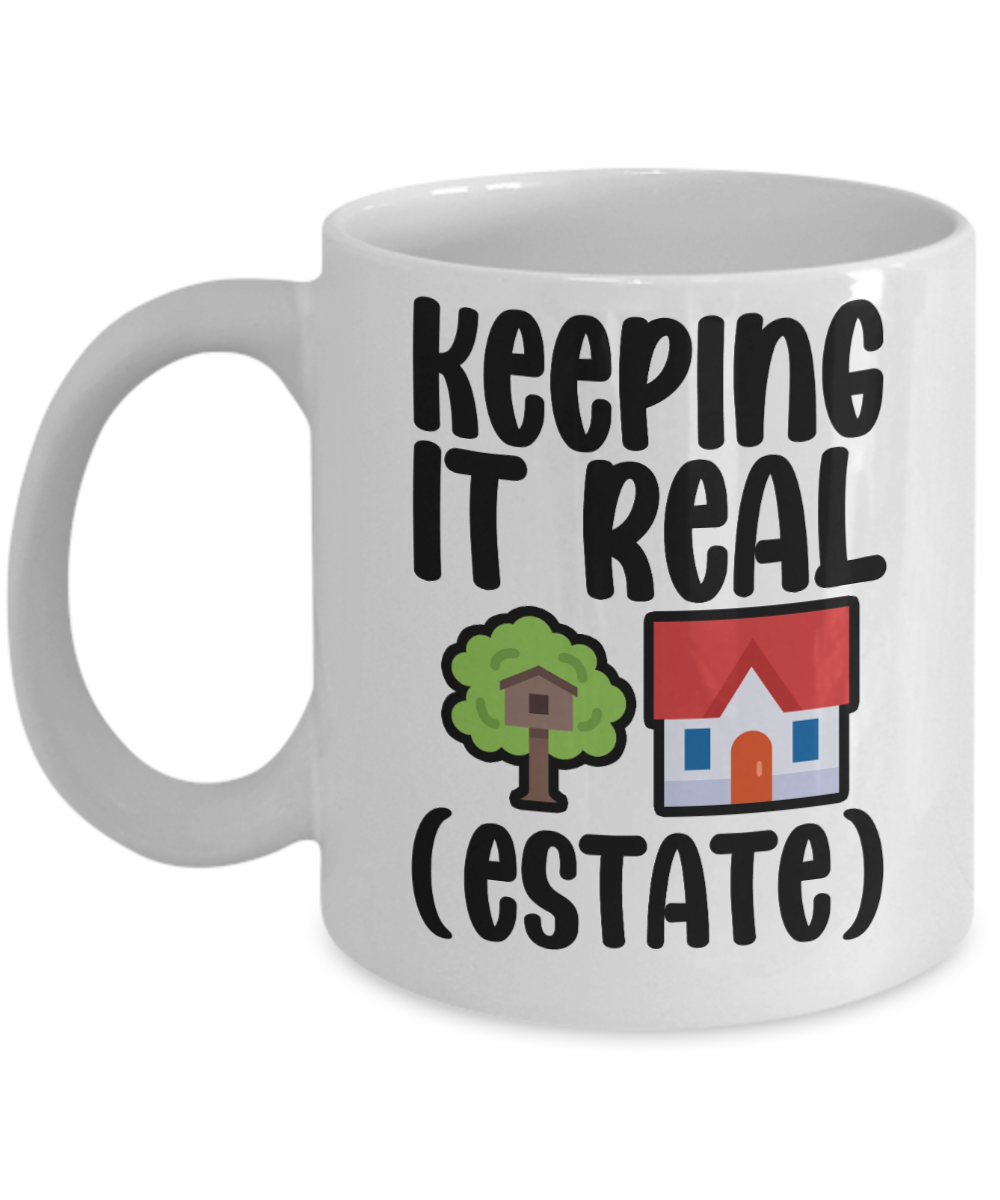 Realtor Gifts Coffee Mug Keeping It Real Birthday Christmas Gift Idea For Men Women 11 oz or 15 oz