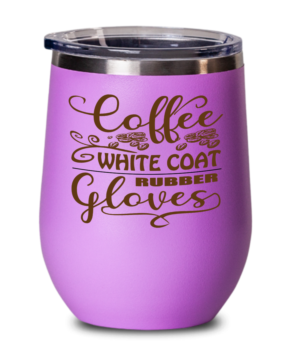 Gynecologist Gifts Coffee White Coat Birthday Christmas Gift Idea For Men Women Wine Glass