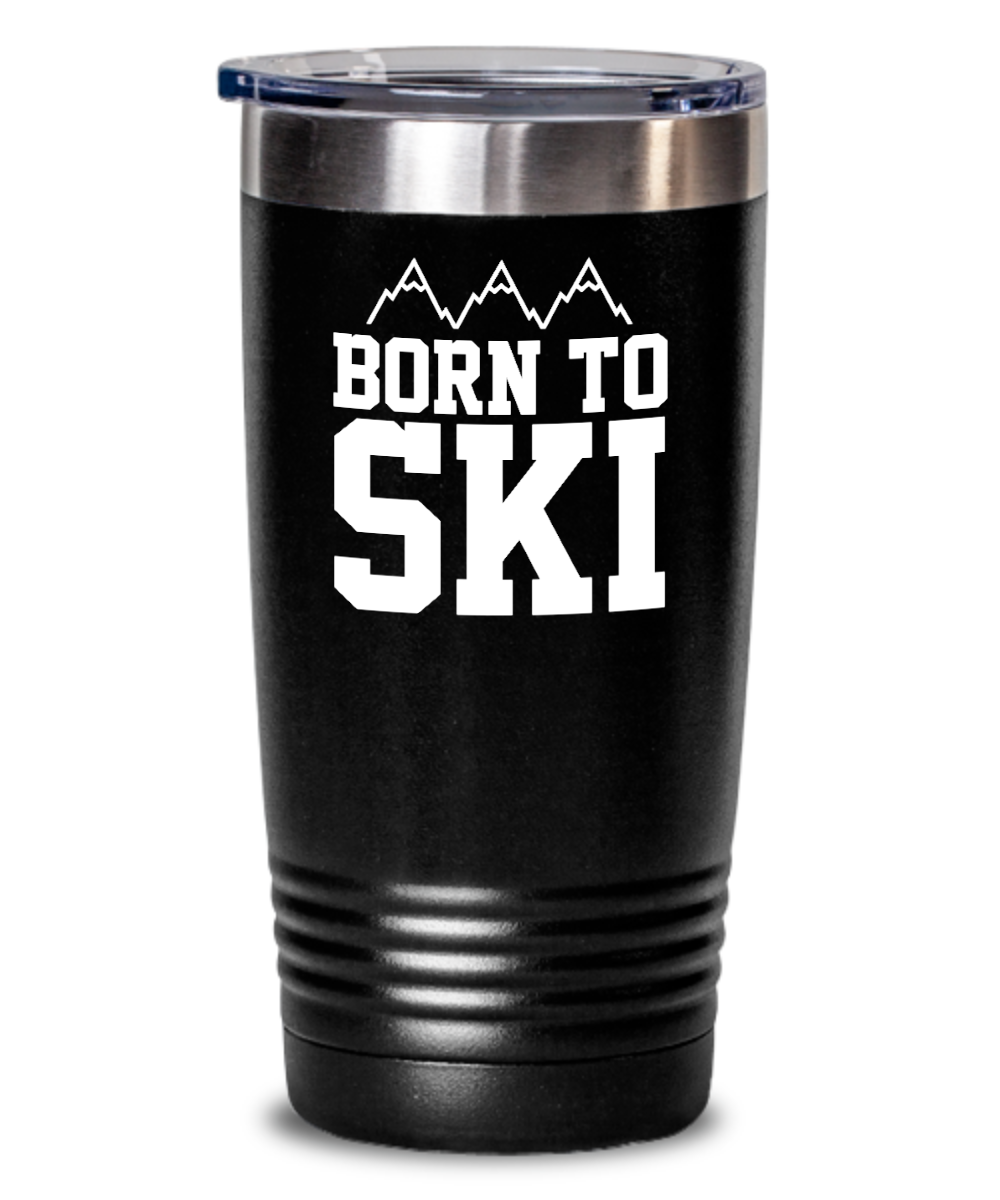 Skiing Gifts Born To Ski Birthday Christmas Gift Idea For Men Women 20oz or 30oz Tumbler