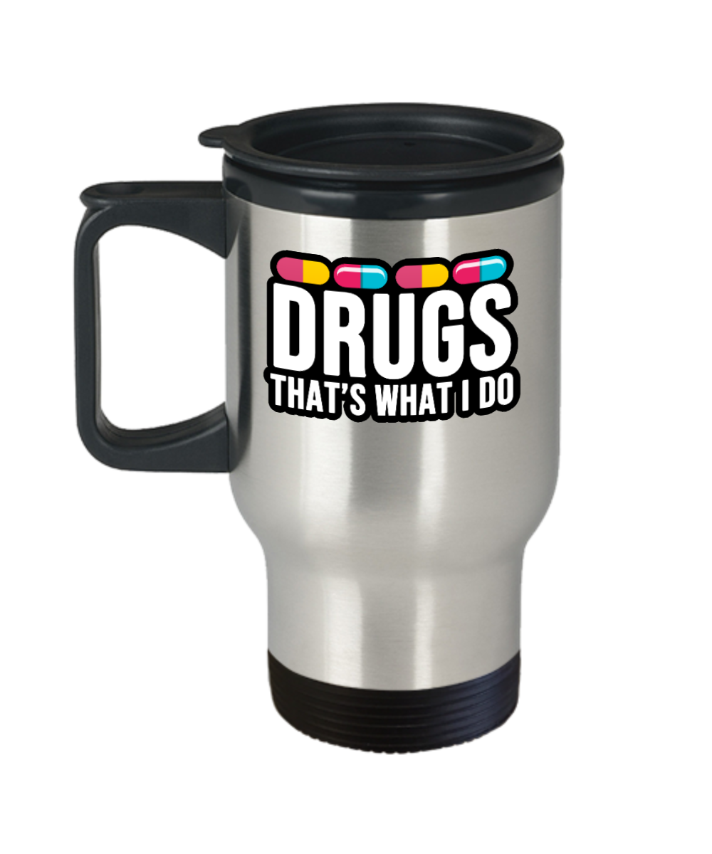 Pharmacist Gifts Drugs Thats What I Do Birthday Christmas Gift Idea For Men Women Travel Mug