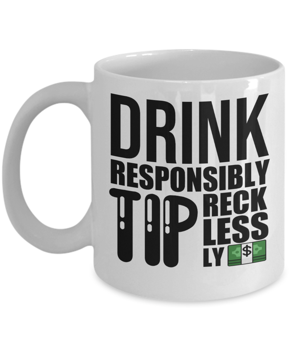 Bartender Gifts Coffee Mug Drink Responsibly Tip Recklessly Birthday Christmas Gift Idea For Men Women 11 oz or 15 oz