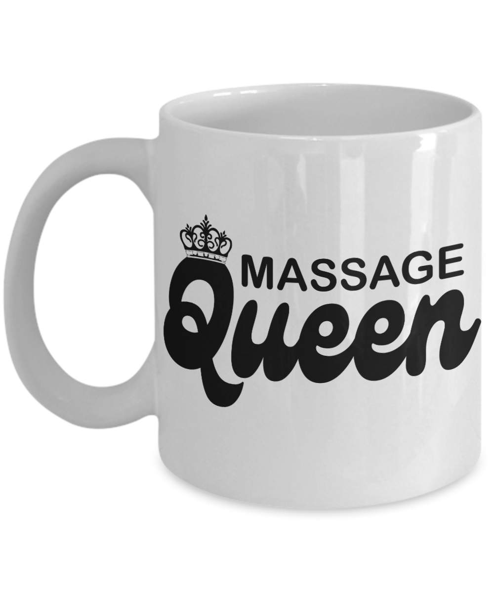 11 oz or 15 oz Coffee Mug - Massage Queen - Boyfriend, Girlfriend, Birthday, Funny, Novelty, Gift, Massage Therapist