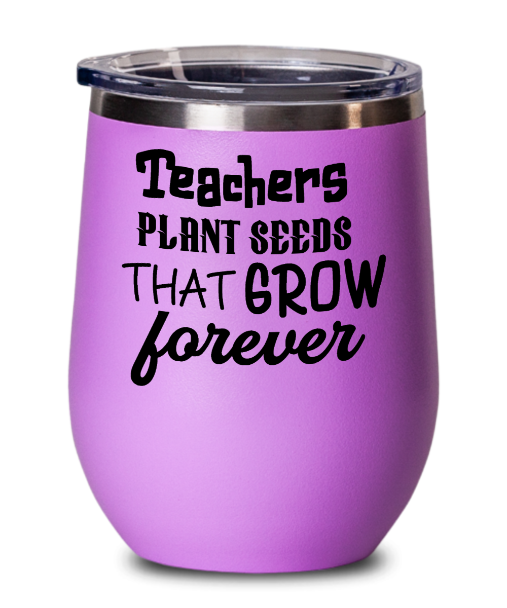 Teacher Gifts Teachers Plant Seeds Birthday Christmas Gift Idea For Men Women Wine Glass