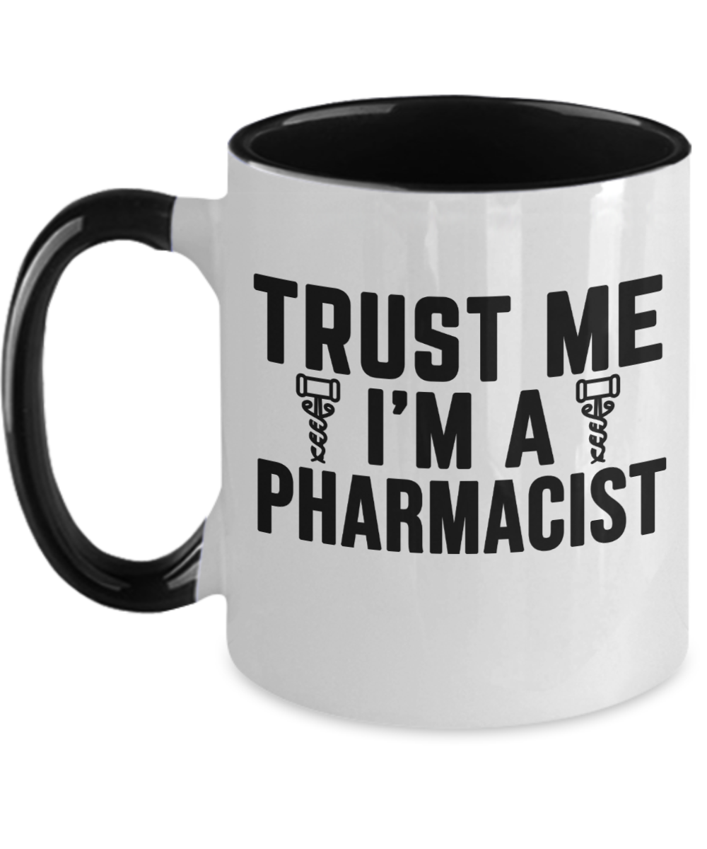 Pharmacist Gifts Trust Me Im A Pharmacist Birthday Christmas Gift Idea Two Tone Coffee Mug 11oz