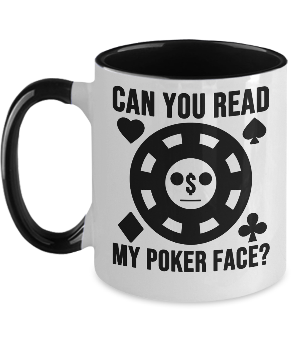 Poker Gifts Can You Read My Poker Face Birthday Christmas Gift Idea For Men Women Two Tone Coffee Mug 11oz