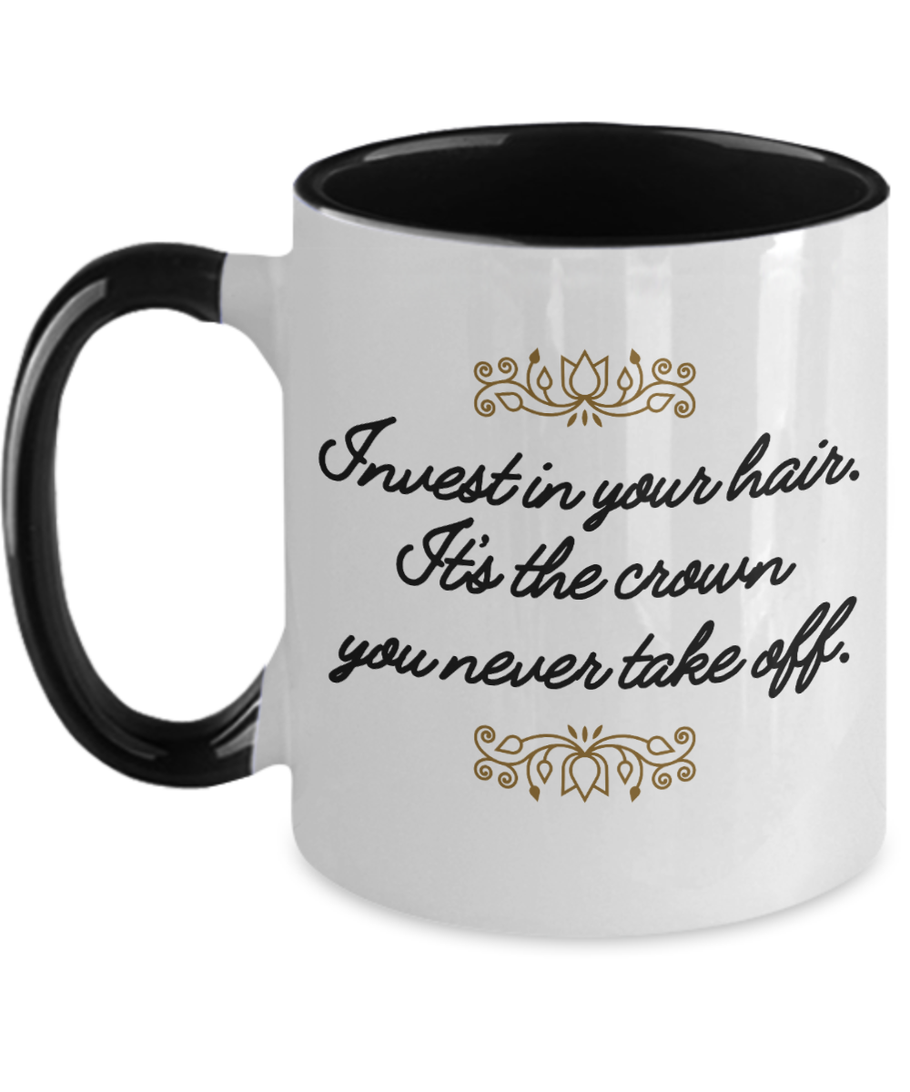 Hairdresser Gifts Invest In Your Hair Birthday Christmas Gift Idea For Men Women Two Tone Coffee Mug 11oz