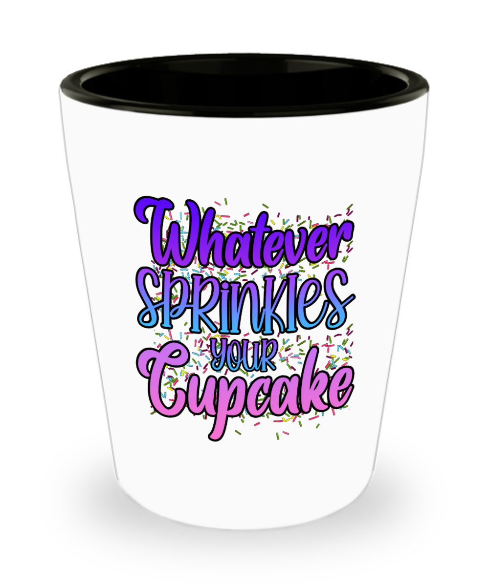 Baking Gifts Whatever Sprinkles Your Cupcake Birthday Christmas Gift Idea For Men Women Shot Glass