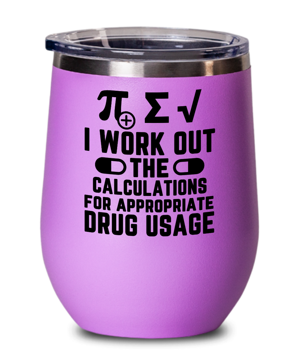 Pharmacist Gifts I Work Out The Calculations Birthday Christmas Gift Idea Wine Glass