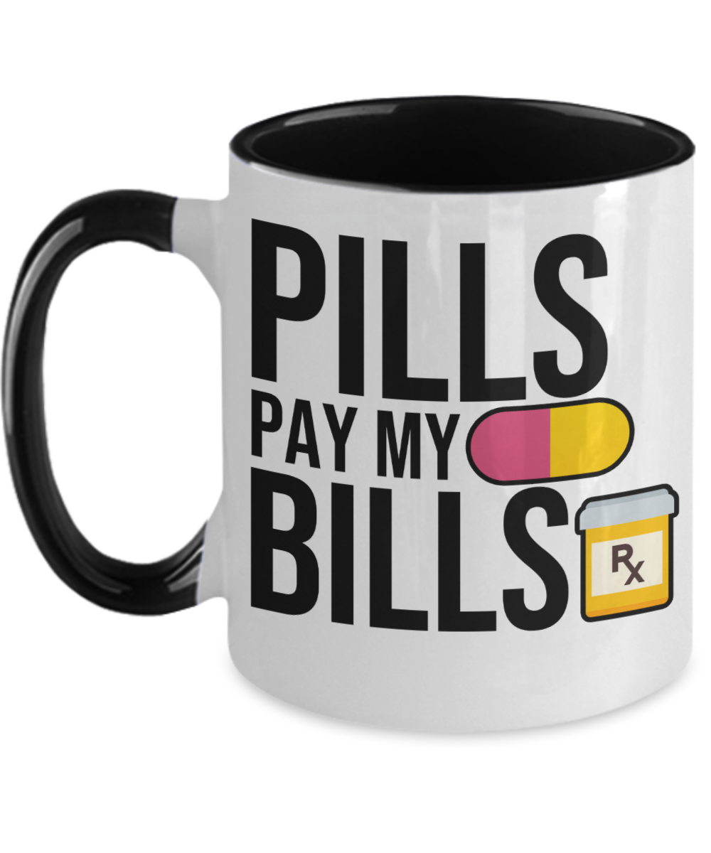 Pharmacist Gifts Pills Pay My Bills Birthday Christmas Gift Idea Two Tone Coffee Mug 11oz