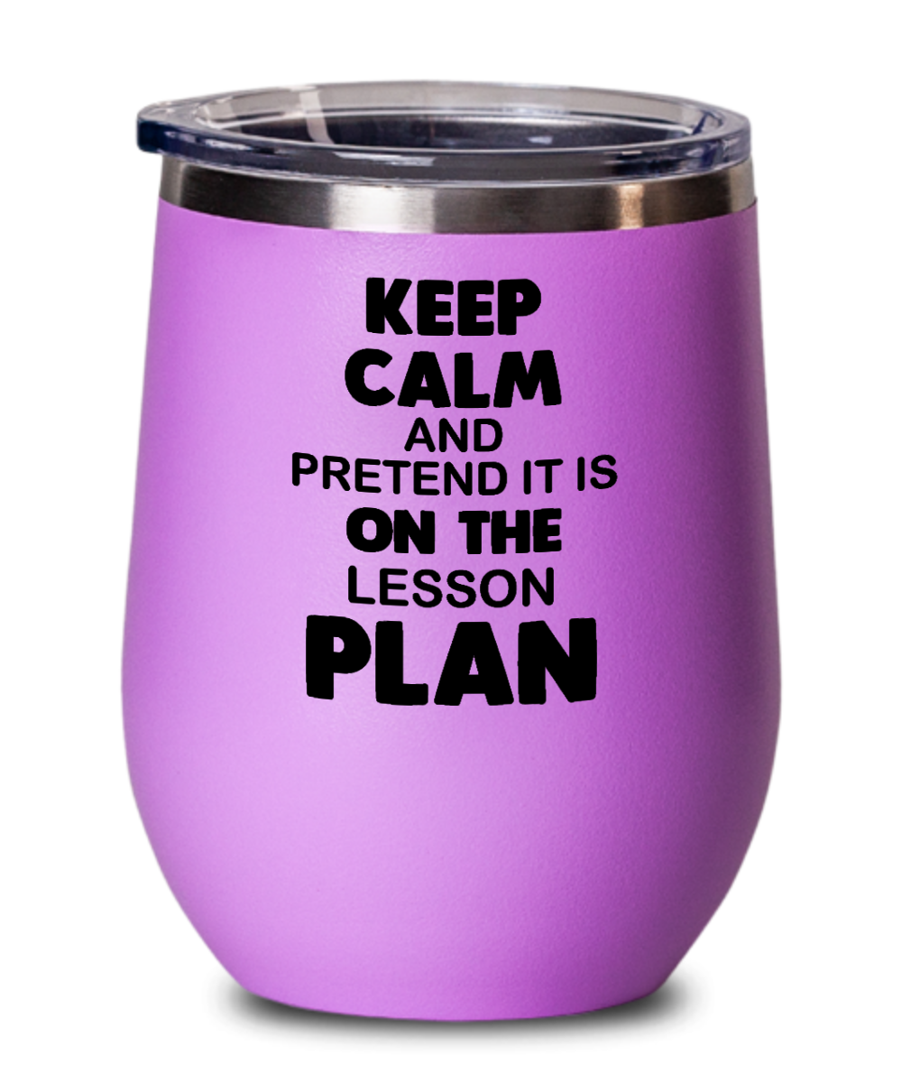 Teacher Gifts Keep Calm And Pretend Birthday Christmas Gift Idea For Men Women Wine Glass