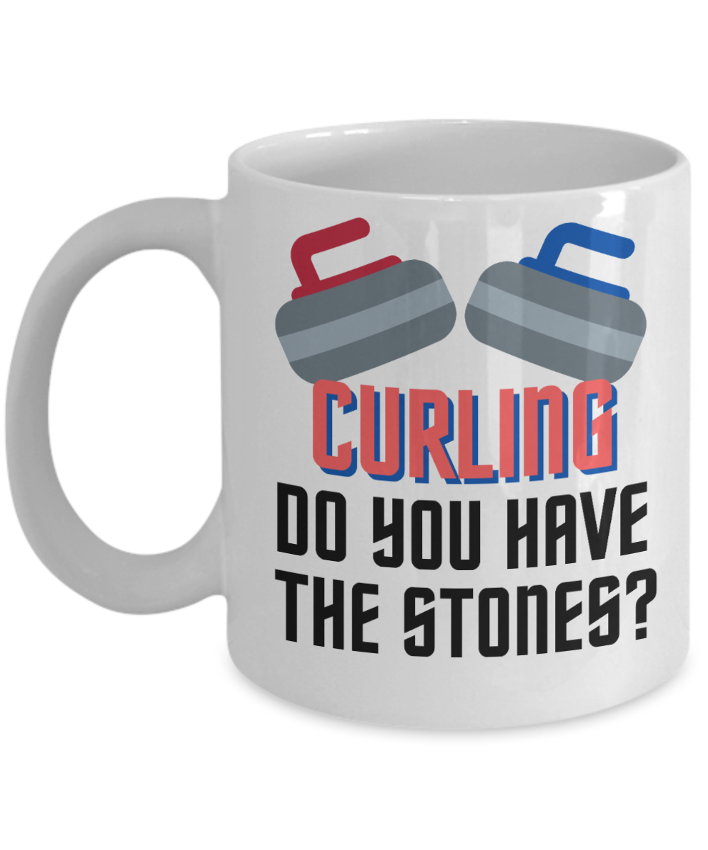 Curling Sport Gifts Coffee Mug Curling Do You Have Stones Birthday Christmas Gift Idea For Men Women 11 oz or 15 oz