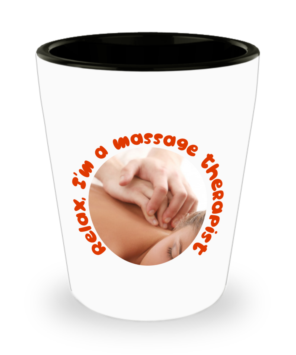 Massage Gifts Relax Im A Massage Therapist Birthday Christmas Gift Idea Shot Glass