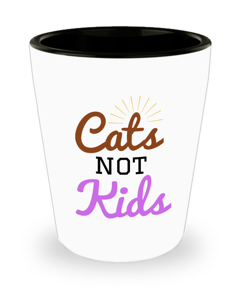 Cat Lovers Gifts Cats Not Kids Birthday Christmas Gift Idea For Men Women Shot Glass