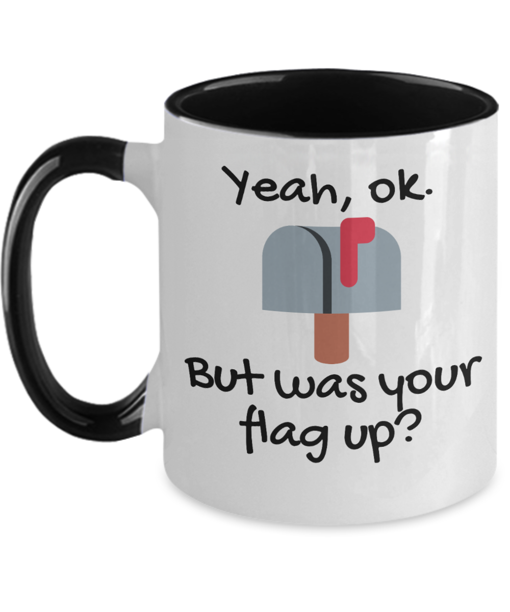 Postal Worker Gifts But Was Your Flag Up Birthday Christmas Gift Idea Two Tone Coffee Mug 11oz