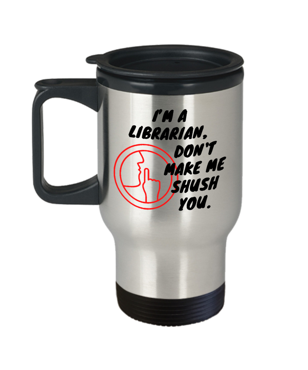 Librarian Gifts Im A Librarian Birthday Christmas Gift Idea For Men Women Travel Mug