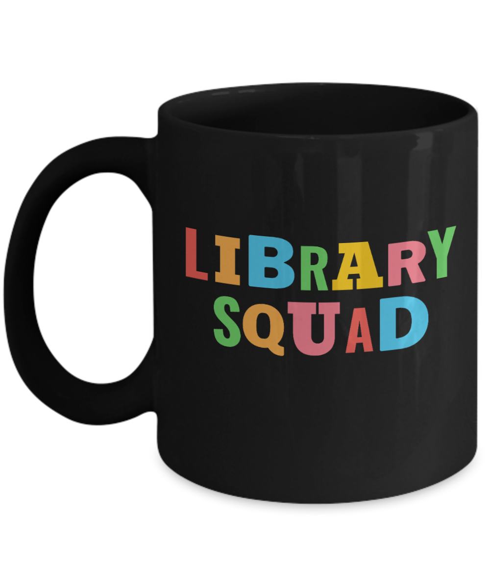 Librarian Gifts Coffee Mug Library Squad Birthday Christmas Gift Idea For Men Women 11 oz or 15 oz