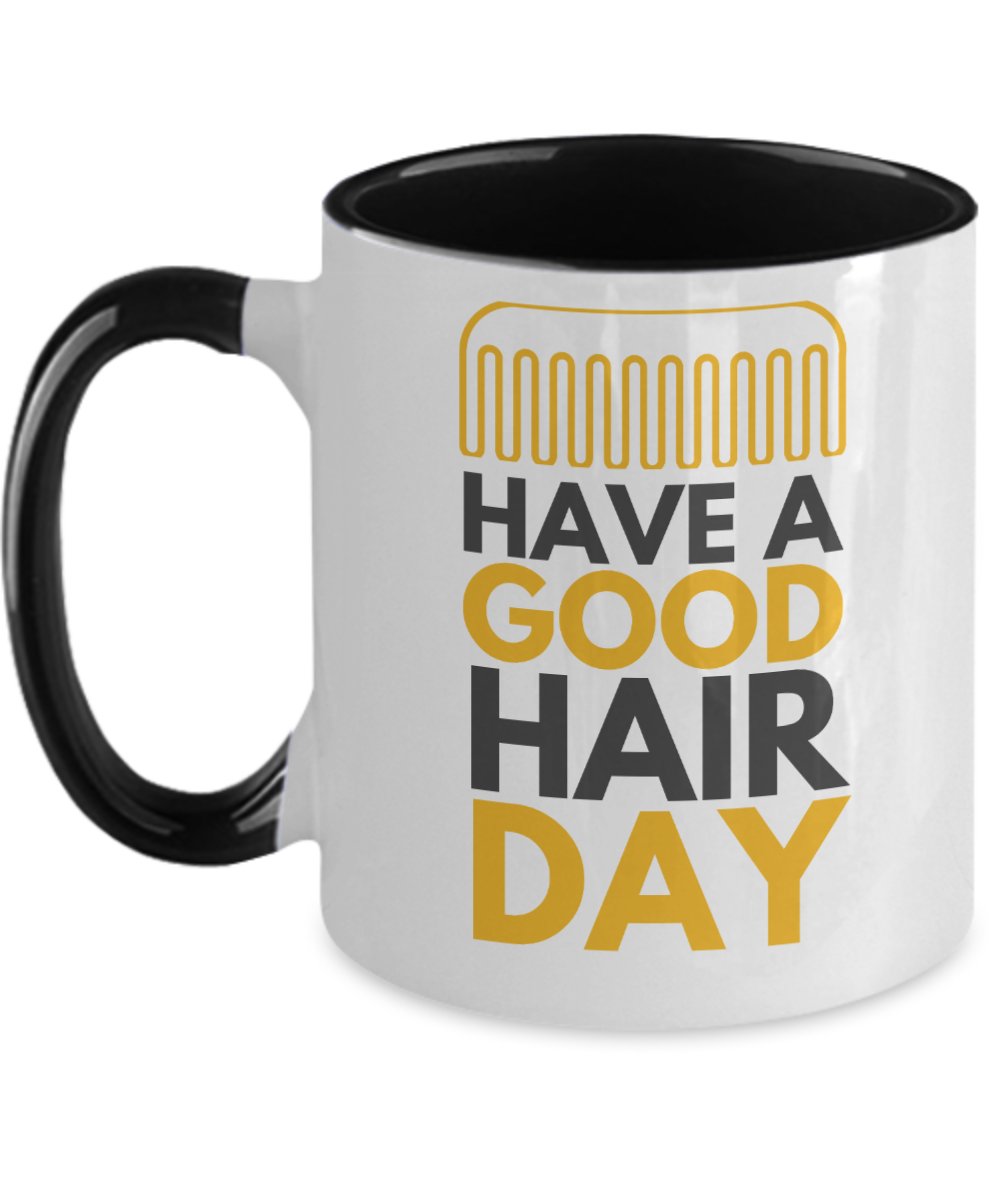 Hairdresser Gifts Have A Good Hair Day Birthday Christmas Gift Idea For Men Women Two Tone Coffee Mug 11oz