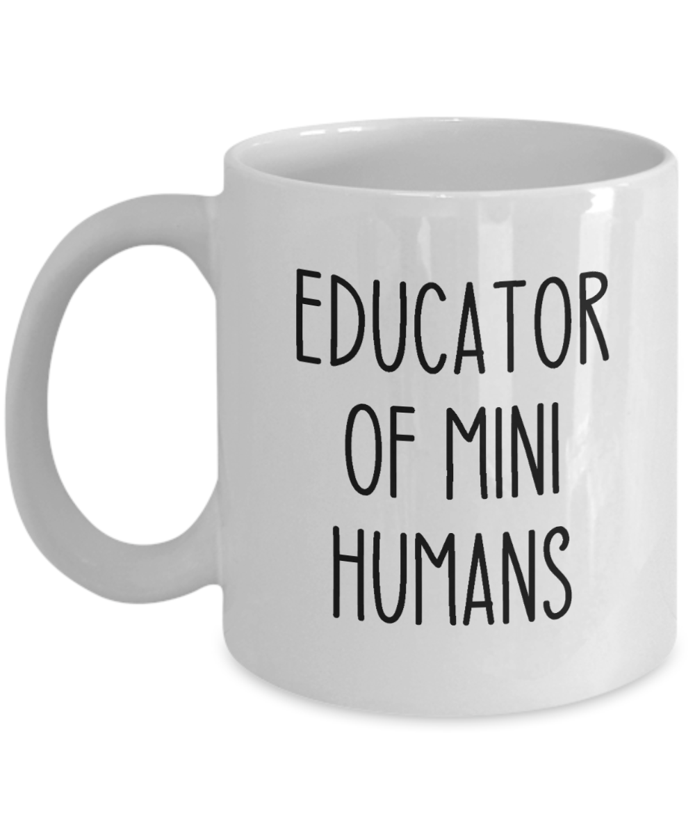 11 oz or 15 oz Coffee Mug - Educator Of Mini Humans - Boyfriend, Girlfriend, Birthday, Funny, Novelty, Gift, Teacher