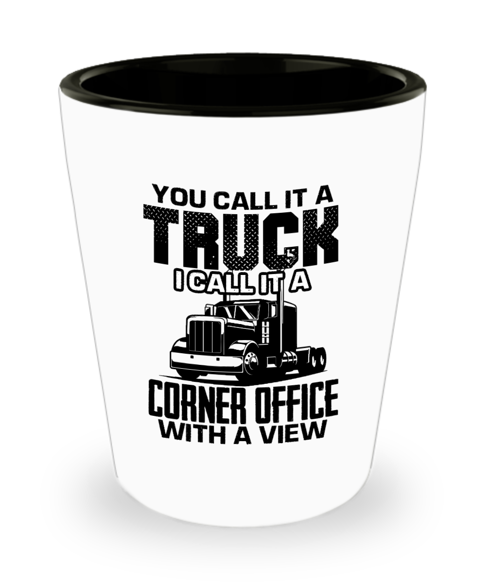 Trucker Gifts You Call It A Truck Birthday Christmas Gift Idea For Men Women Shot Glass