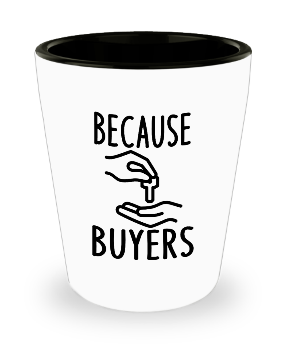 Realtor Gifts Because Buyers Birthday Christmas Gift Idea For Men Women Shot Glass