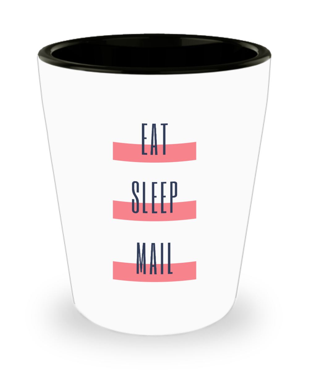 Postal Worker Gifts Eat Sleep Mail Birthday Christmas Gift Idea For Men Women Shot Glass