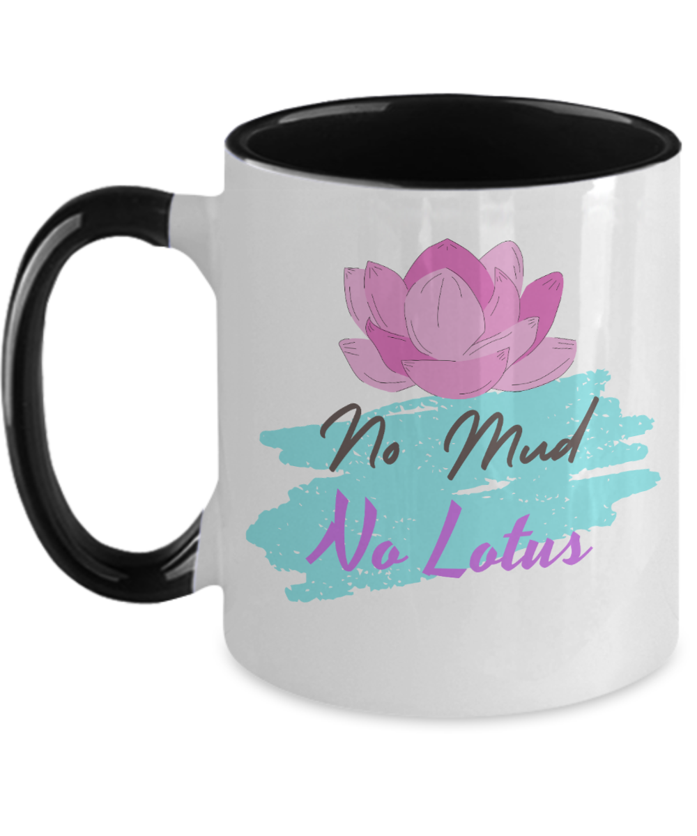 Yoga Gifts No Mud No Lotus Birthday Christmas Gift Idea Two Tone Coffee Mug 11oz