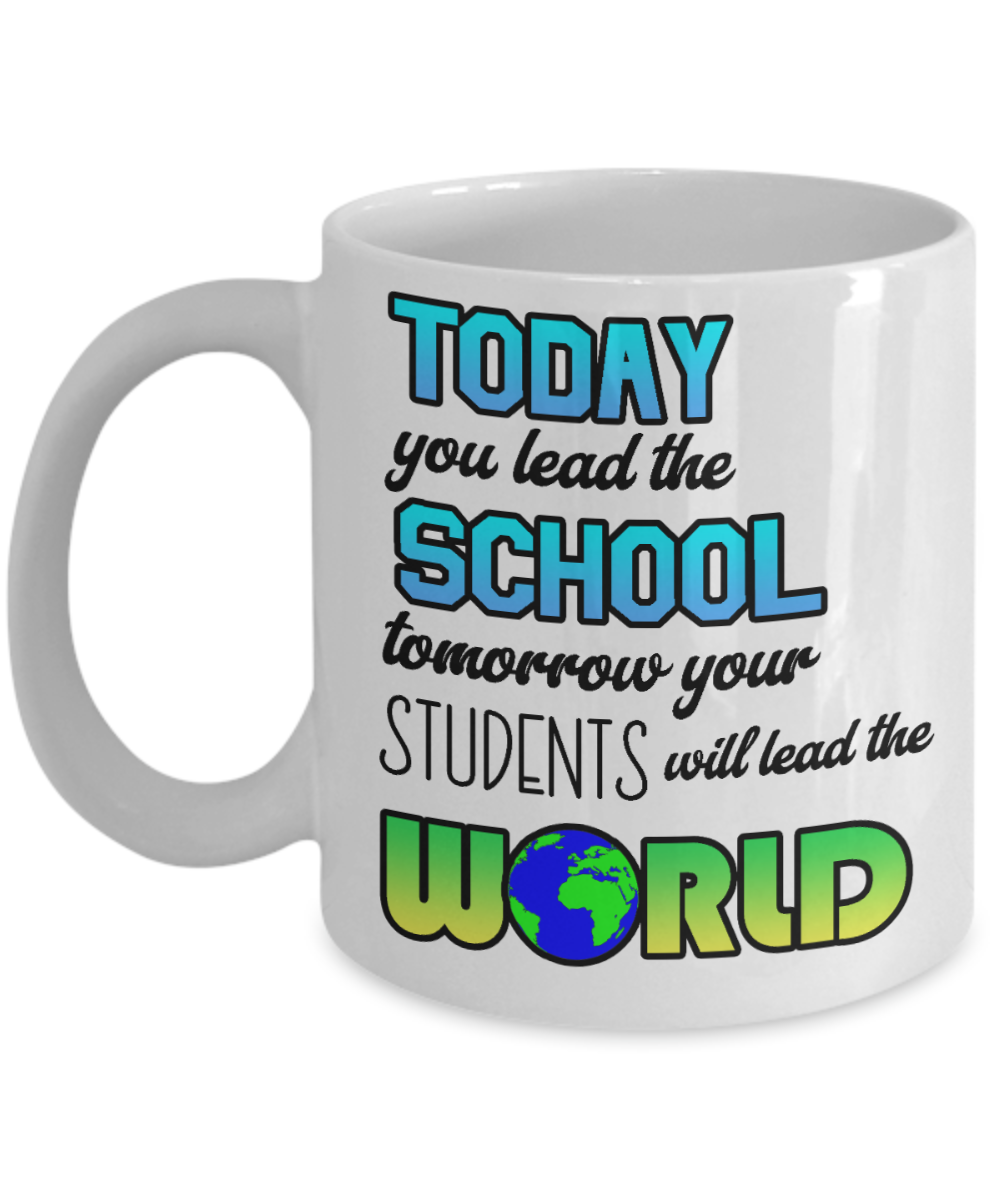 11 oz or 15 oz Coffee Mug - Today You Will Lead The School - Boyfriend, Girlfriend, Birthday, Funny, Novelty, Gift, Teacher