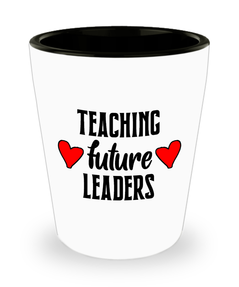 Teacher Gifts Teaching Future Leaders Birthday Christmas Gift Idea For Men Women Shot Glass