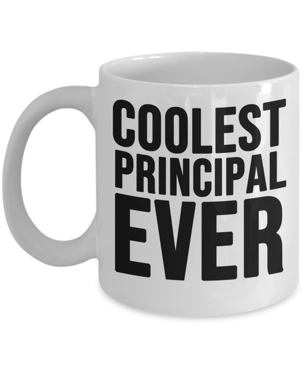 Principal Gifts Coffee Mug Coolest Principal Ever Birthday Christmas Gift Idea For Men Women 11 oz or 15 oz