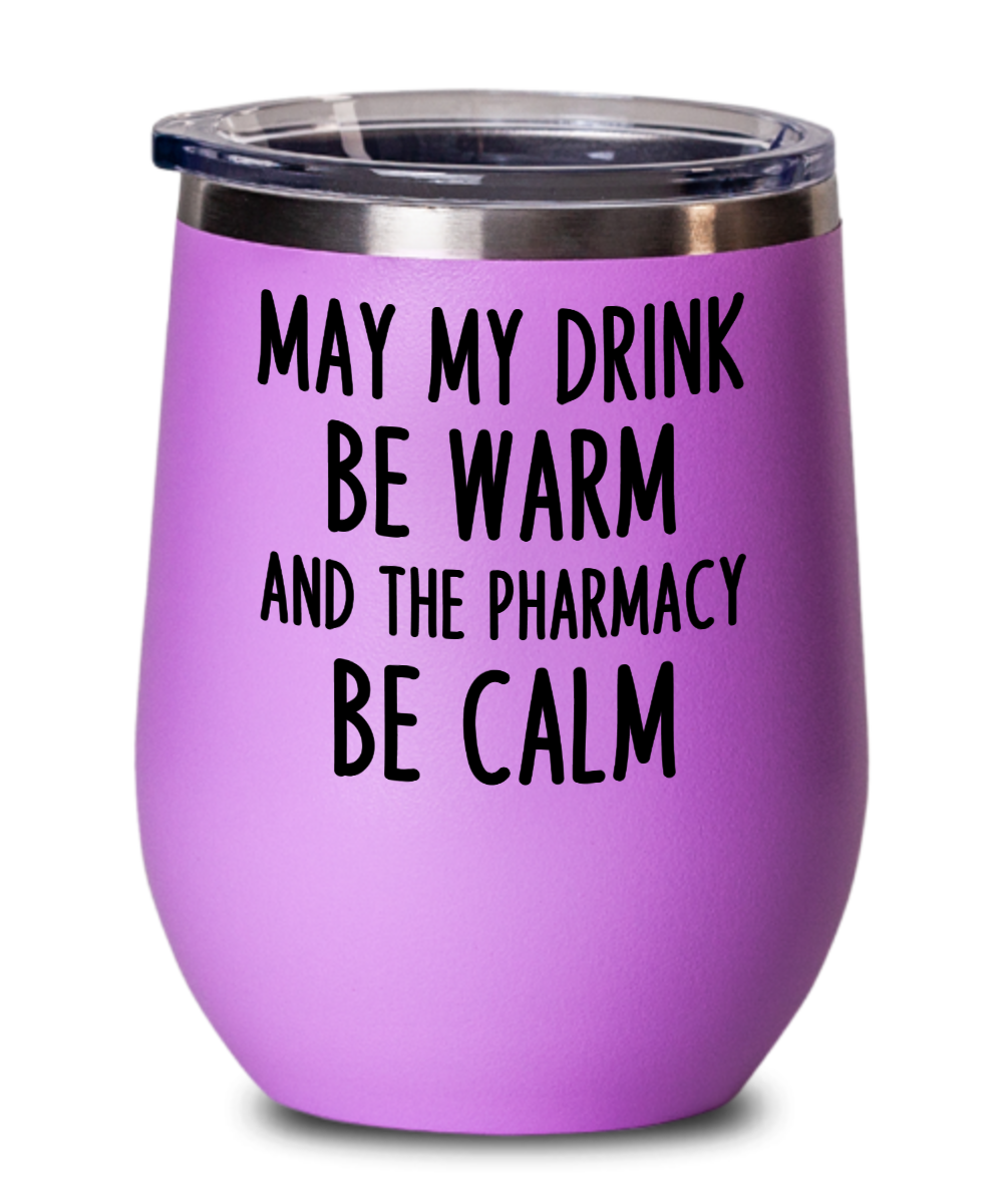 Pharmacist Gifts May My Drink Be Warm Birthday Christmas Gift Idea Wine Glass