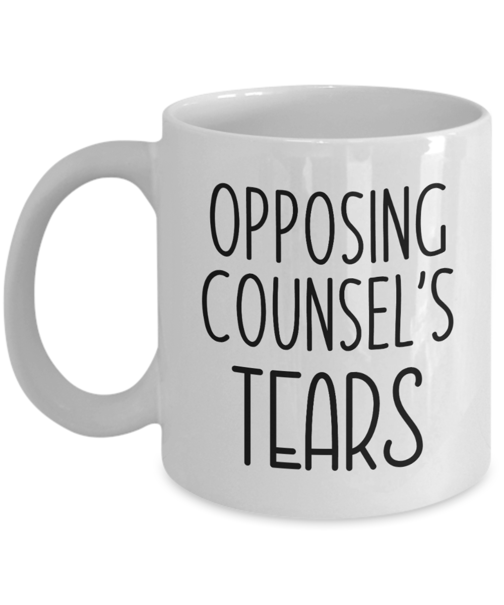 11 oz or 15 oz Coffee Mug - Opposing Council's Tears - Boyfriend, Girlfriend, Birthday, Funny, Novelty, Gift, Lawyer