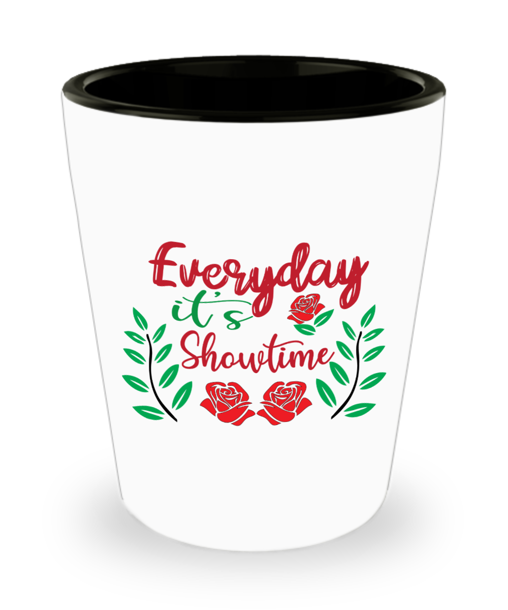 Gynecologist Gifts Everyday Its Showtime Birthday Christmas Gift Idea Shot Glass