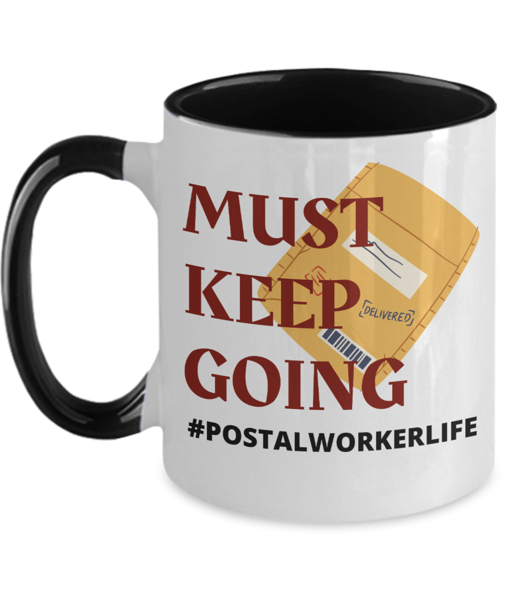 Postal Worker Gifts Must Keep Going Birthday Christmas Gift Idea Two Tone Coffee Mug 11oz