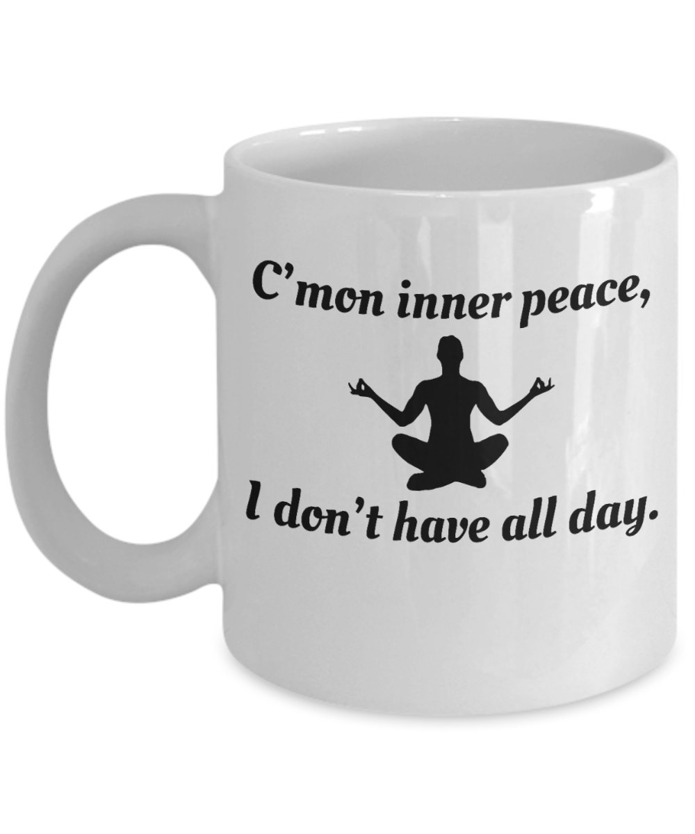 Yoga Gifts Coffee Mug Cmon Inner Peace Birthday Christmas Gift Idea For Men Women 11 oz or 15 oz