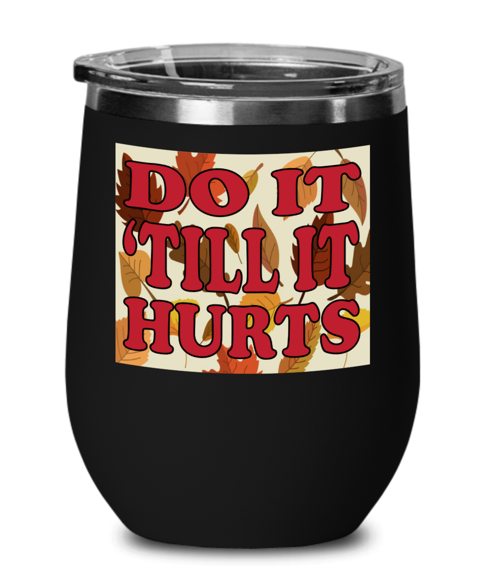 Massage Gifts Do It Till It Hurts Birthday Christmas Gift Idea For Men Women Wine Glass