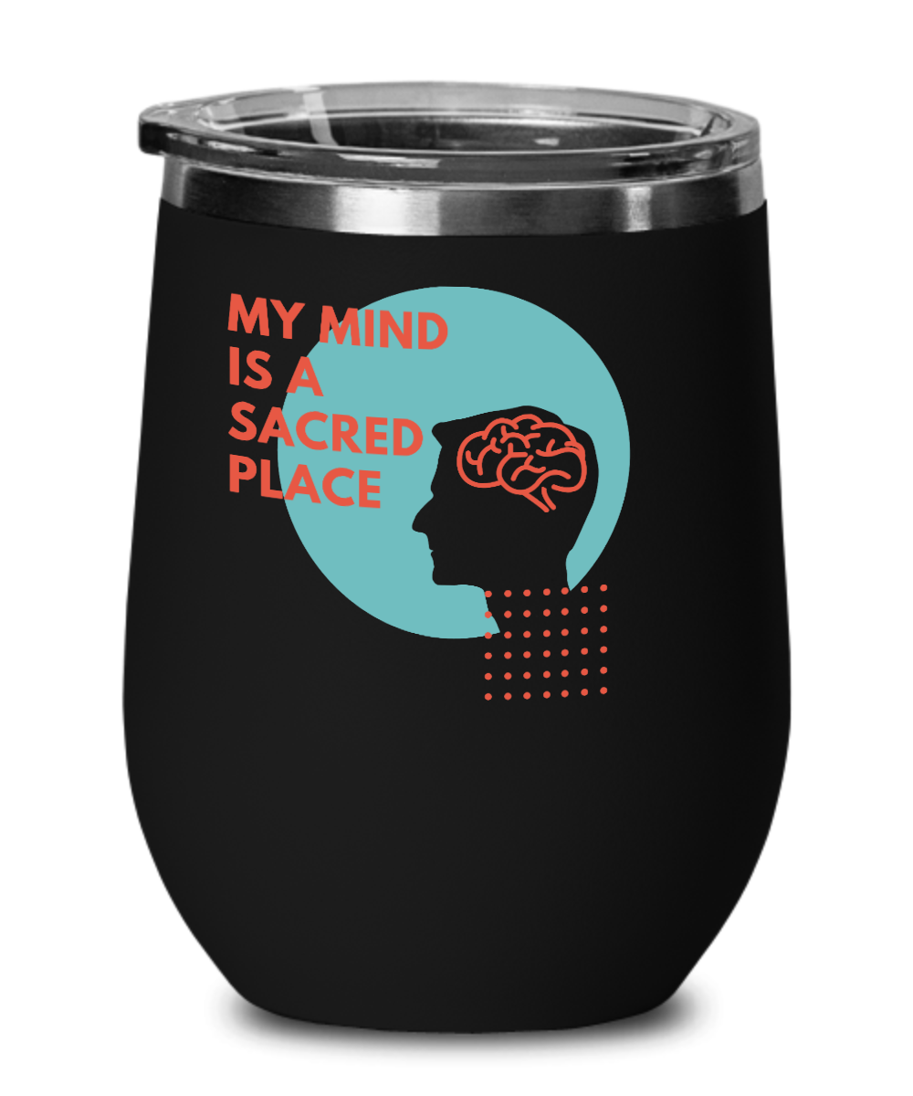 Yoga Gifts My Mind Is A Sacred Place Birthday Christmas Gift Idea For Men Women Wine Glass