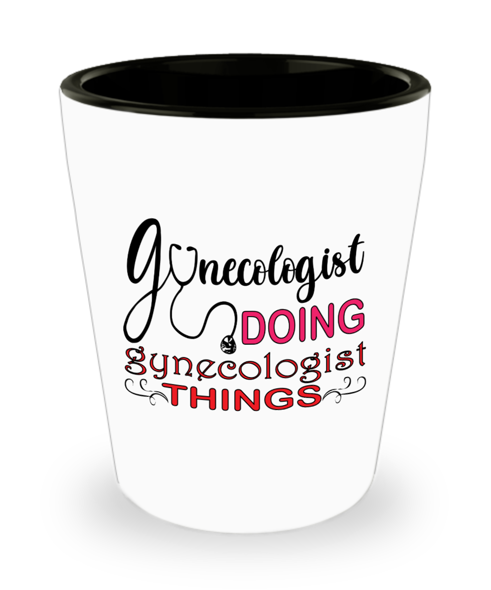 Gynecologist Gifts Gynecologist Doing Birthday Christmas Gift Idea Shot Glass