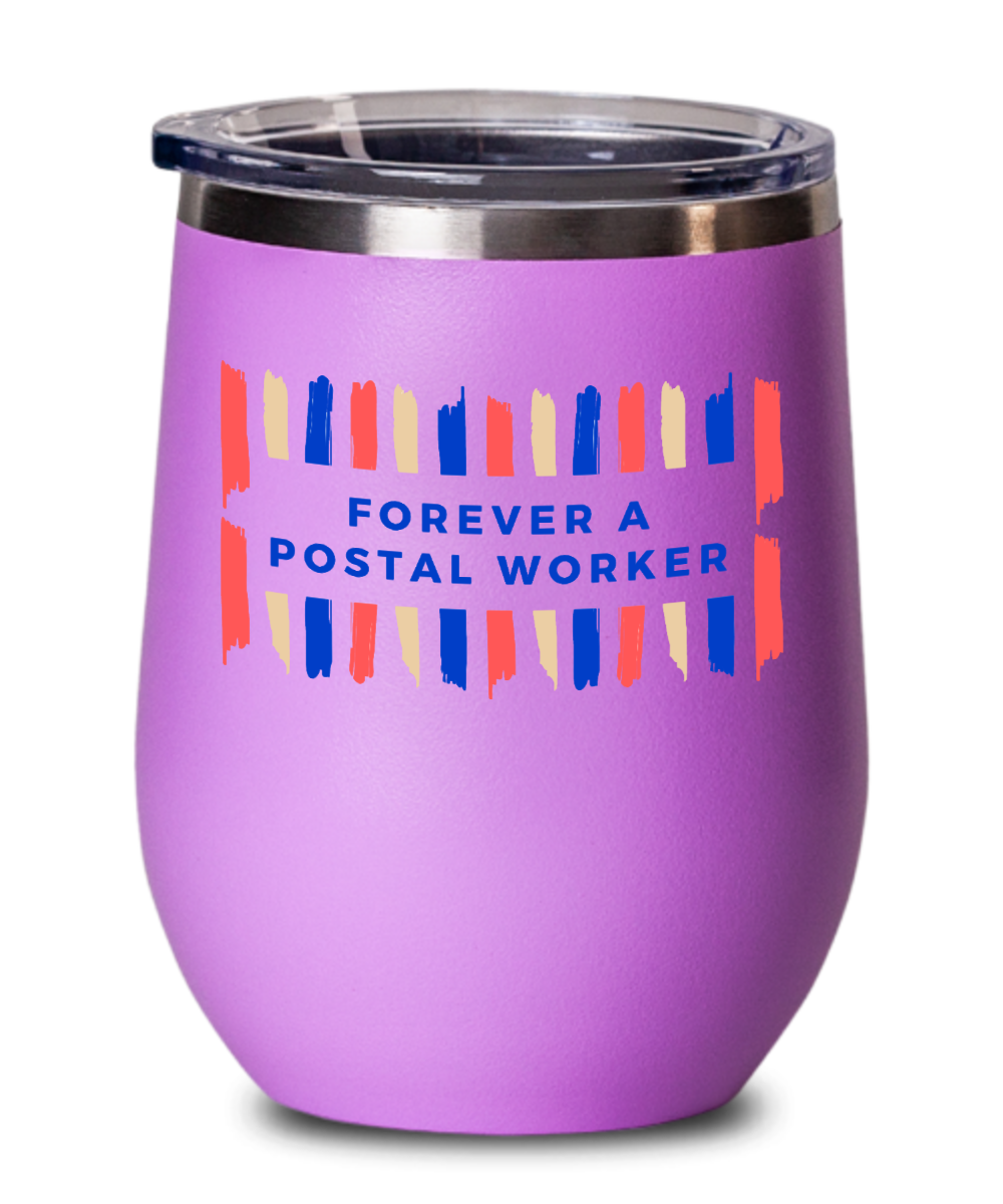 Postal Worker Gifts Forever A Postal Worker Birthday Christmas Gift Idea Wine Glass