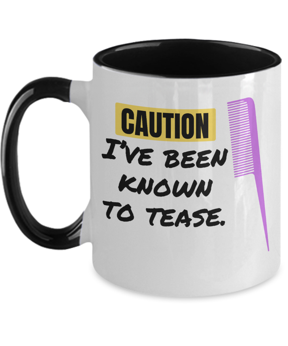 Hairdresser Gifts Caution Ive Been Known To Tease Birthday Christmas Gift Idea For Men Women Two Tone Coffee Mug 11oz