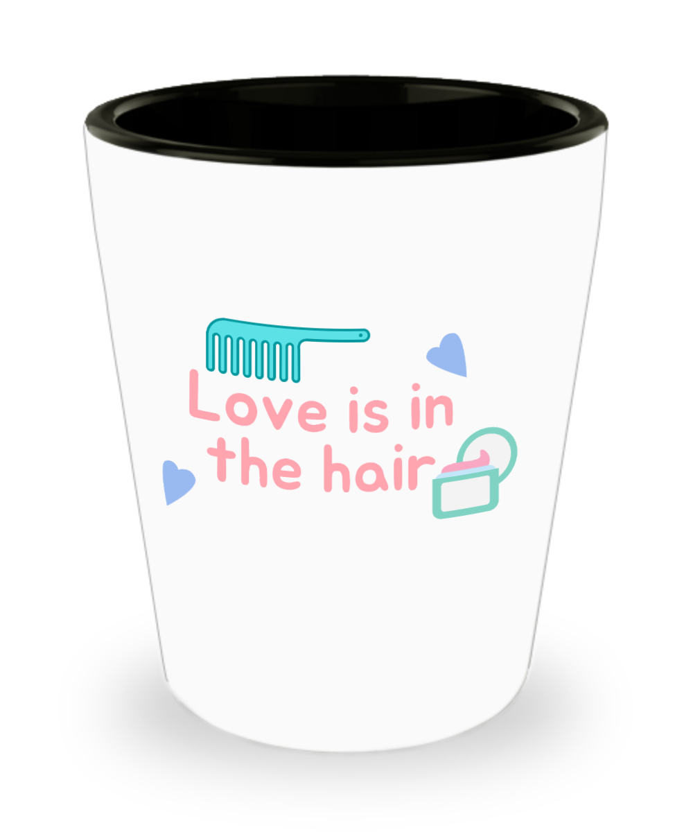 Hairdresser Gifts Love Is In The Hair Birthday Christmas Gift Idea For Men Women Shot Glass