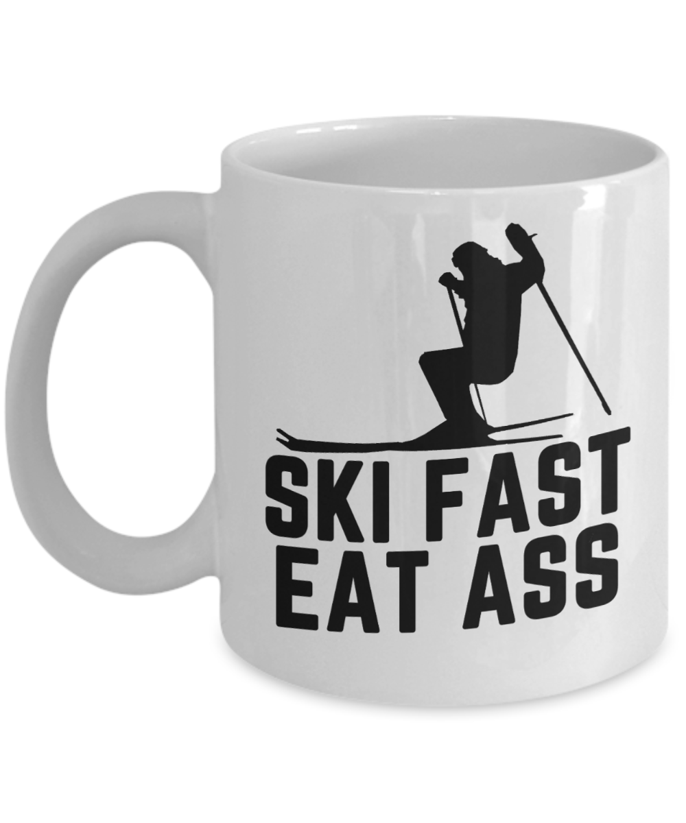 Skiing Gifts Coffee Mug Ski Fast Eat Ass Birthday Christmas Gift Idea For Men Women 11 oz or 15 oz