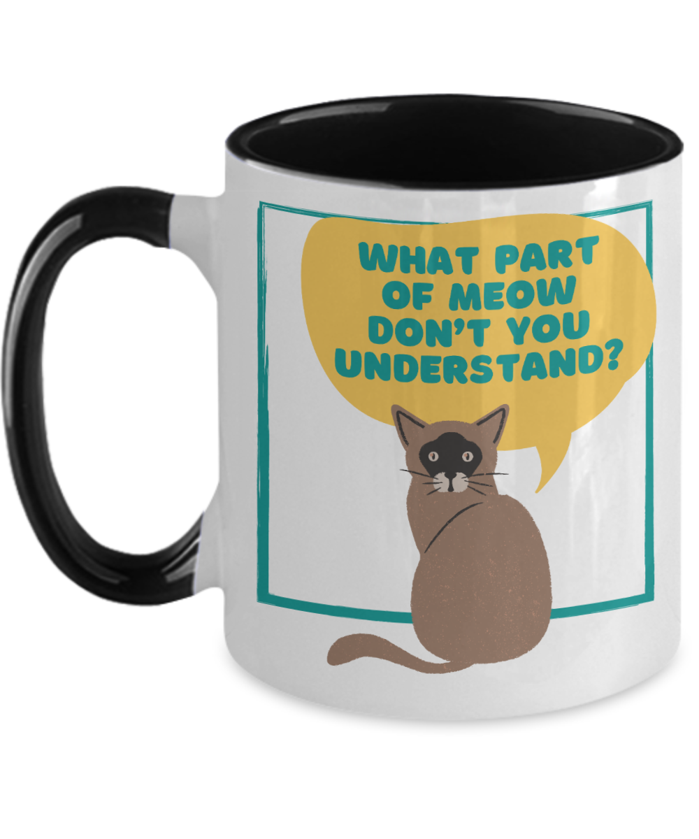 Cat Lovers Gifts What Part Of Meow Birthday Christmas Gift Idea Two Tone Coffee Mug 11oz