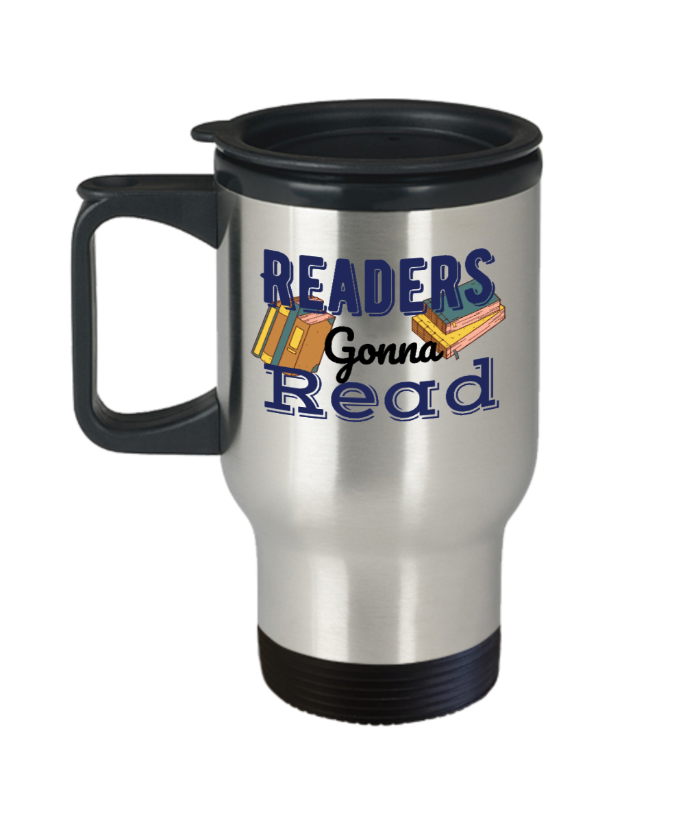 Librarian Gifts Readers Gonna Read Birthday Christmas Gift Idea For Men Women Travel Mug