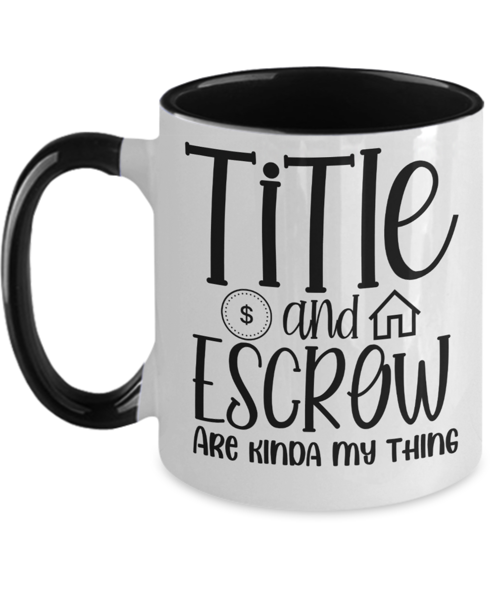 Realtor Gifts Title And Escrow Birthday Christmas Gift Idea Two Tone Coffee Mug 11oz