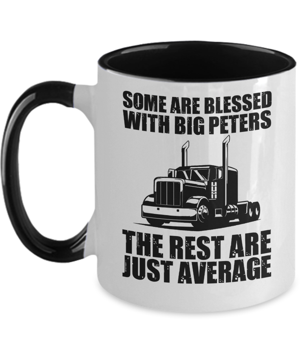 Trucker Gifts Some Are Blessed With Big Peters Birthday Christmas Gift Idea For Men Women Two Tone Coffee Mug 11oz