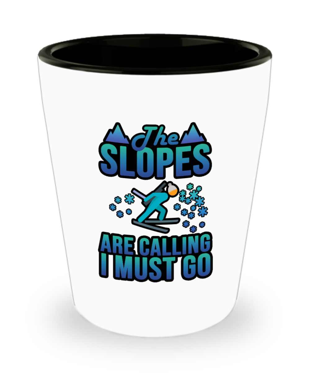 Skiing Gifts The Slopes Are Calling I Must Go Birthday Christmas Gift Idea For Men Women Shot Glass